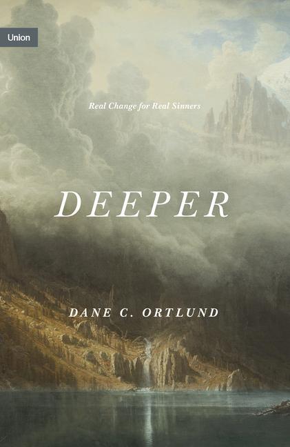 Cover: 9781433573996 | Deeper: Real Change for Real Sinners | Dane C. Ortlund | Buch | Union