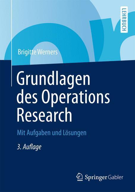 Cover: 9783642401015 | Grundlagen des Operations Research | Mit Aufgaben und Lösungen | Buch