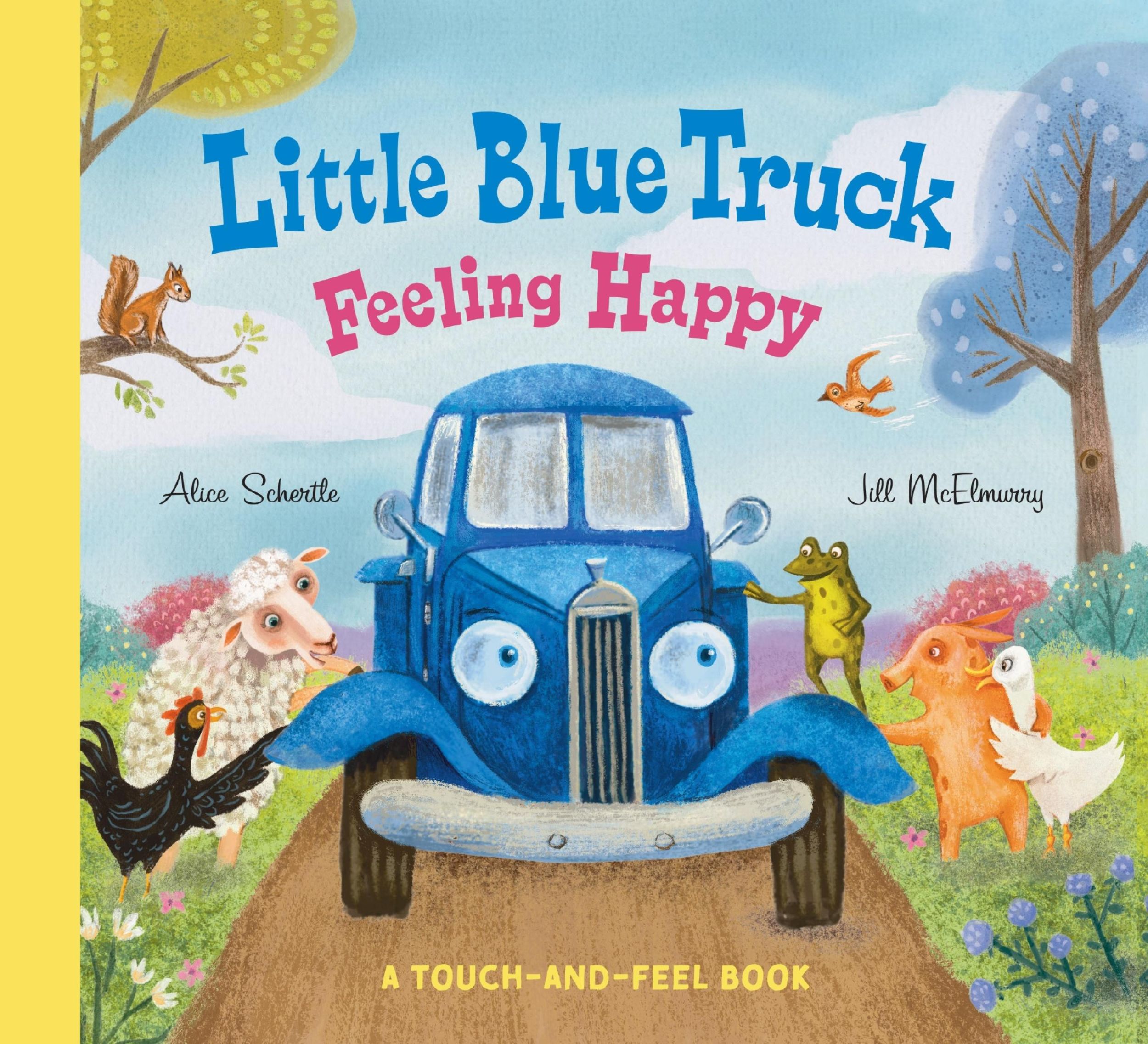 Cover: 9780063342705 | Little Blue Truck Feeling Happy: A Touch-And-Feel Book | Schertle