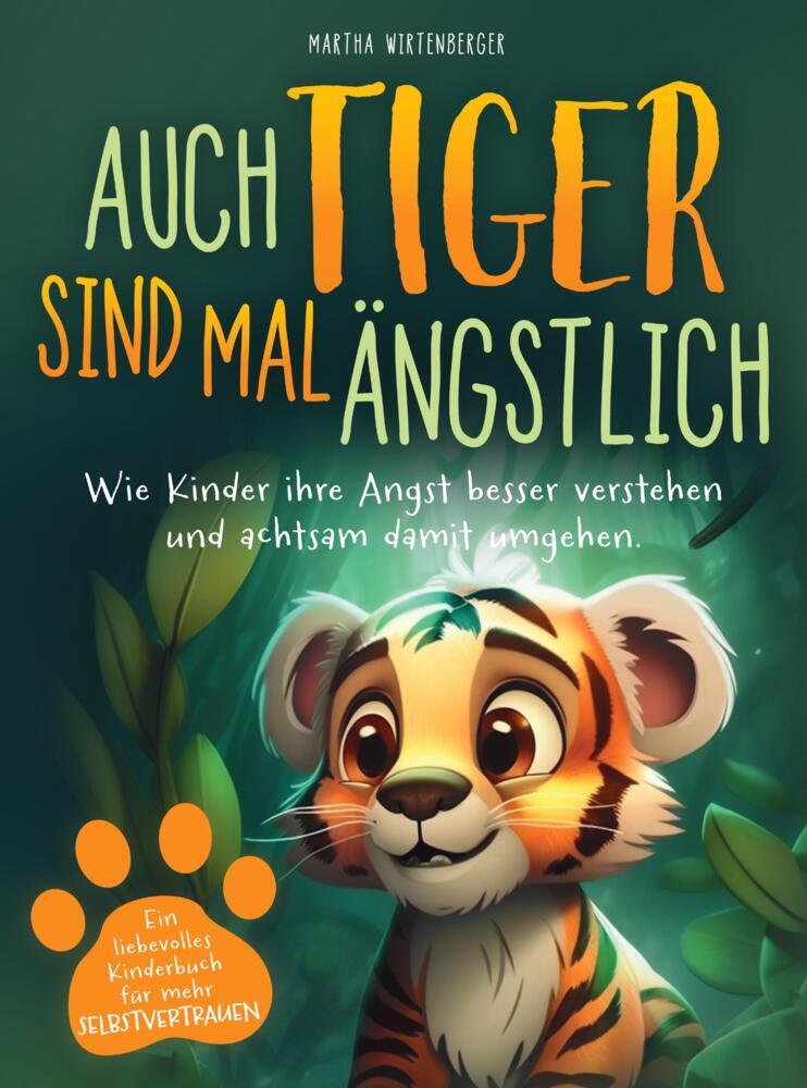 Cover: 9789403726632 | Auch Tiger sind mal ängstlich | Martha Wirtenberger | Taschenbuch