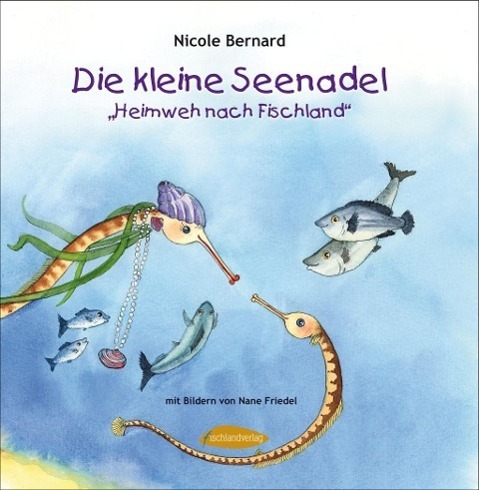 Cover: 9783941652033 | Die kleine Seenadel. Heimweh nach Fischland | Nicole Bernard | Buch