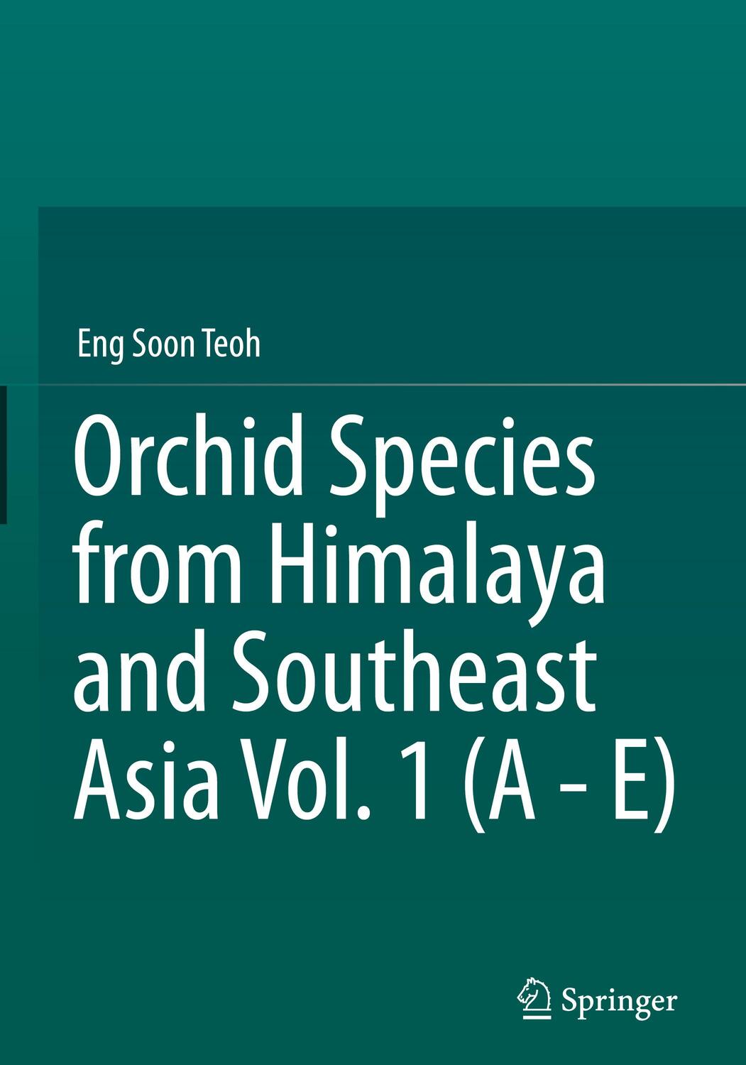 Cover: 9783030588717 | Orchid Species from Himalaya and Southeast Asia Vol. 1 (A - E) | Teoh