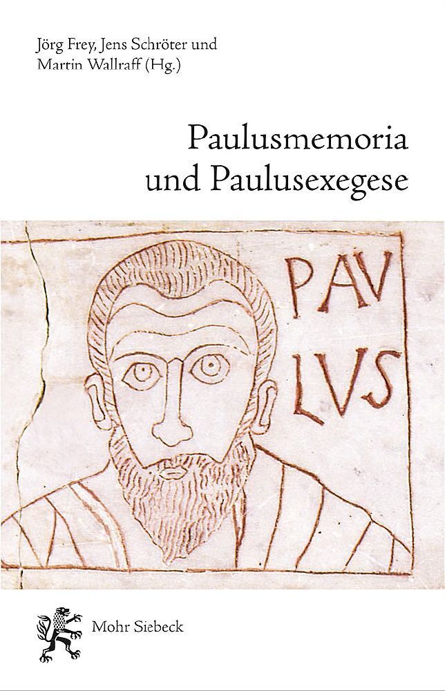 Cover: 9783161622397 | Paulusmemoria und Paulusexegese | Römische Begegnungen | Frey (u. a.)