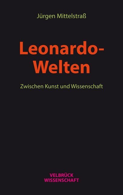 Cover: 9783958322257 | Leonardo- Welten | Zwischen Kunst und Wissenschaft | Mittelstraß