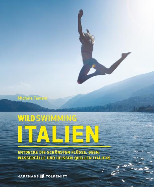 Cover: 9783942048491 | Wild Swimming Italien | Michele Tameni | Taschenbuch | 256 S. | 2021
