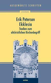 Cover: 9783429032869 | Ausgewählte Schriften / Ekklesia | Erik Peterson | Taschenbuch | 2016