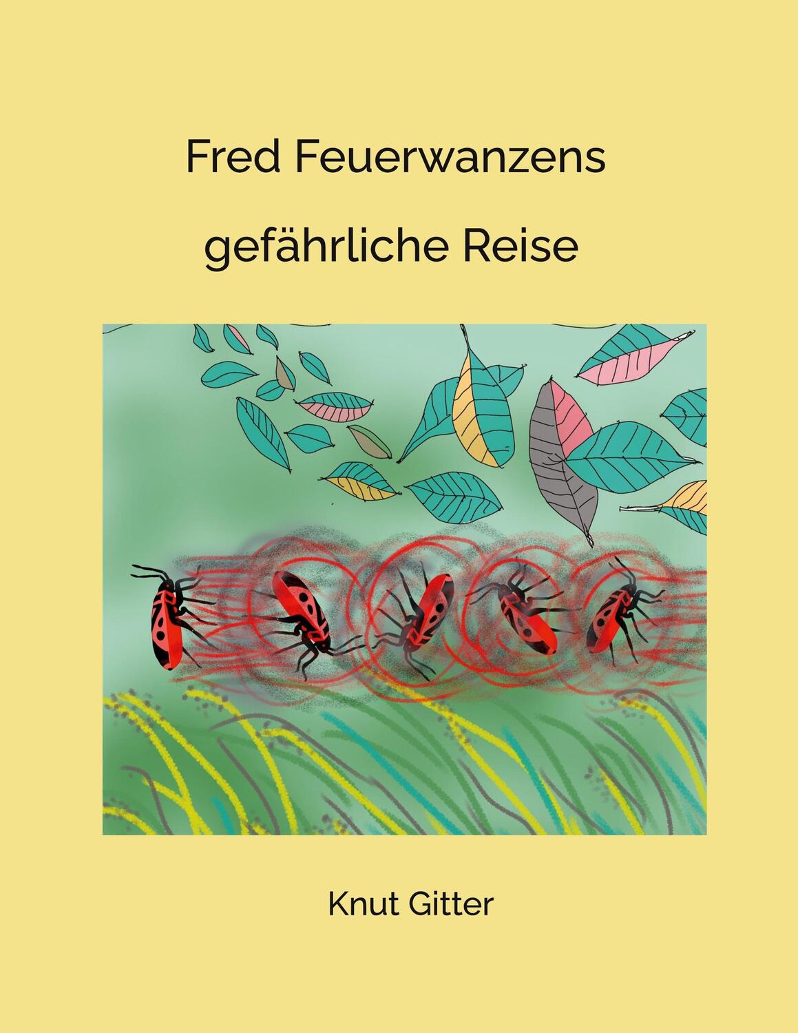 Cover: 9783757812430 | Fred Feuerwanzens | gefährliche Reise | Knut Gitter | Taschenbuch
