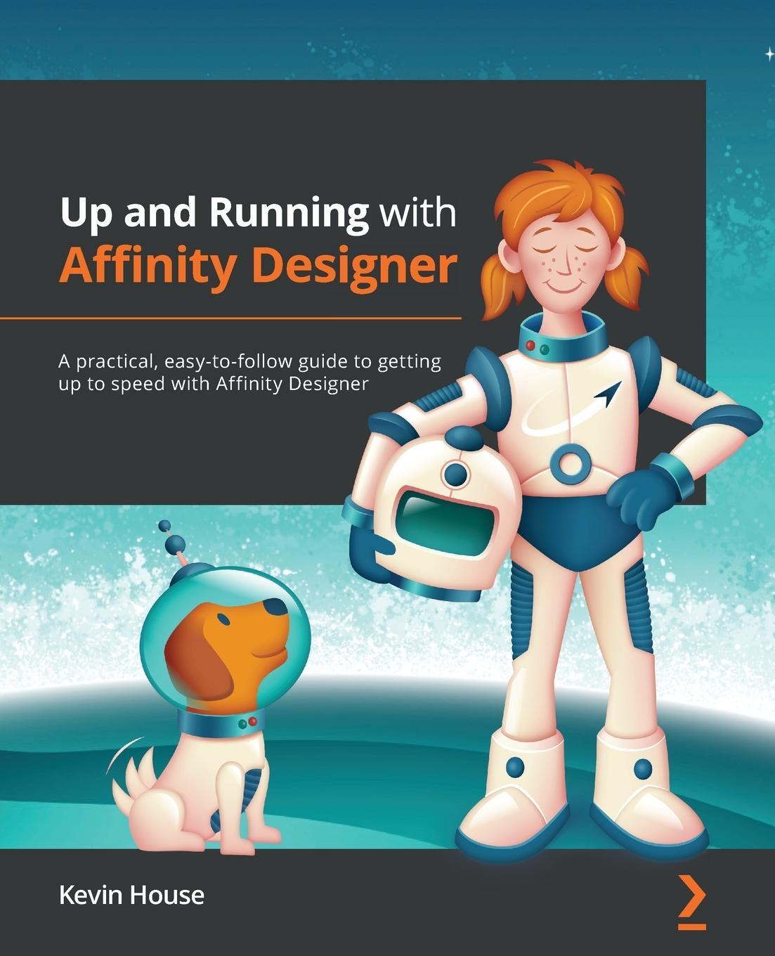 Cover: 9781801079068 | Up and Running with Affinity Designer | Kevin House | Taschenbuch