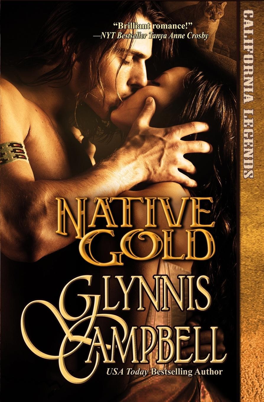 Cover: 9781634800006 | Native Gold | Glynnis Campbell | Taschenbuch | California Legends