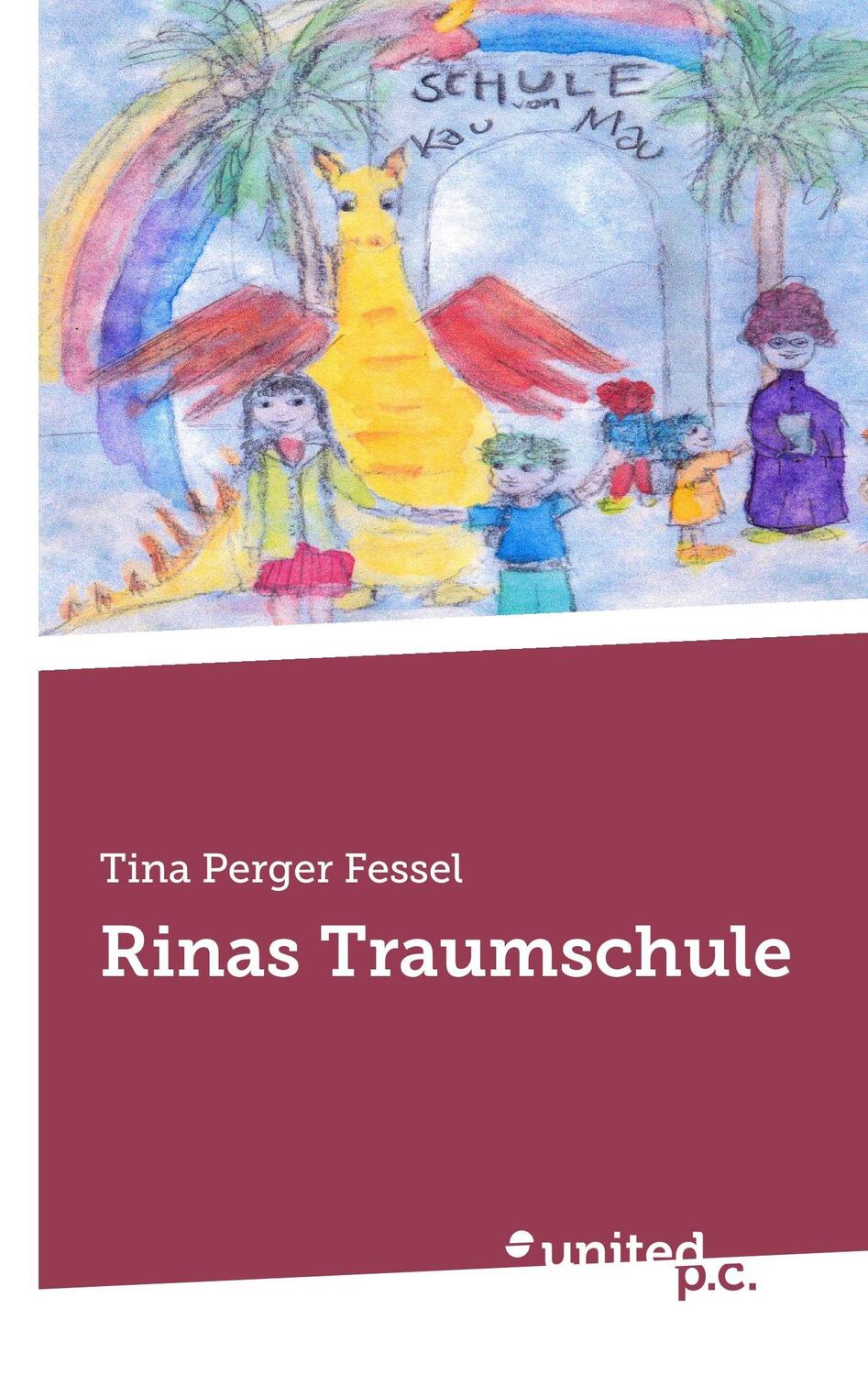 Cover: 9783710327742 | Rinas Traumschule | Tina Perger Fessel | Taschenbuch