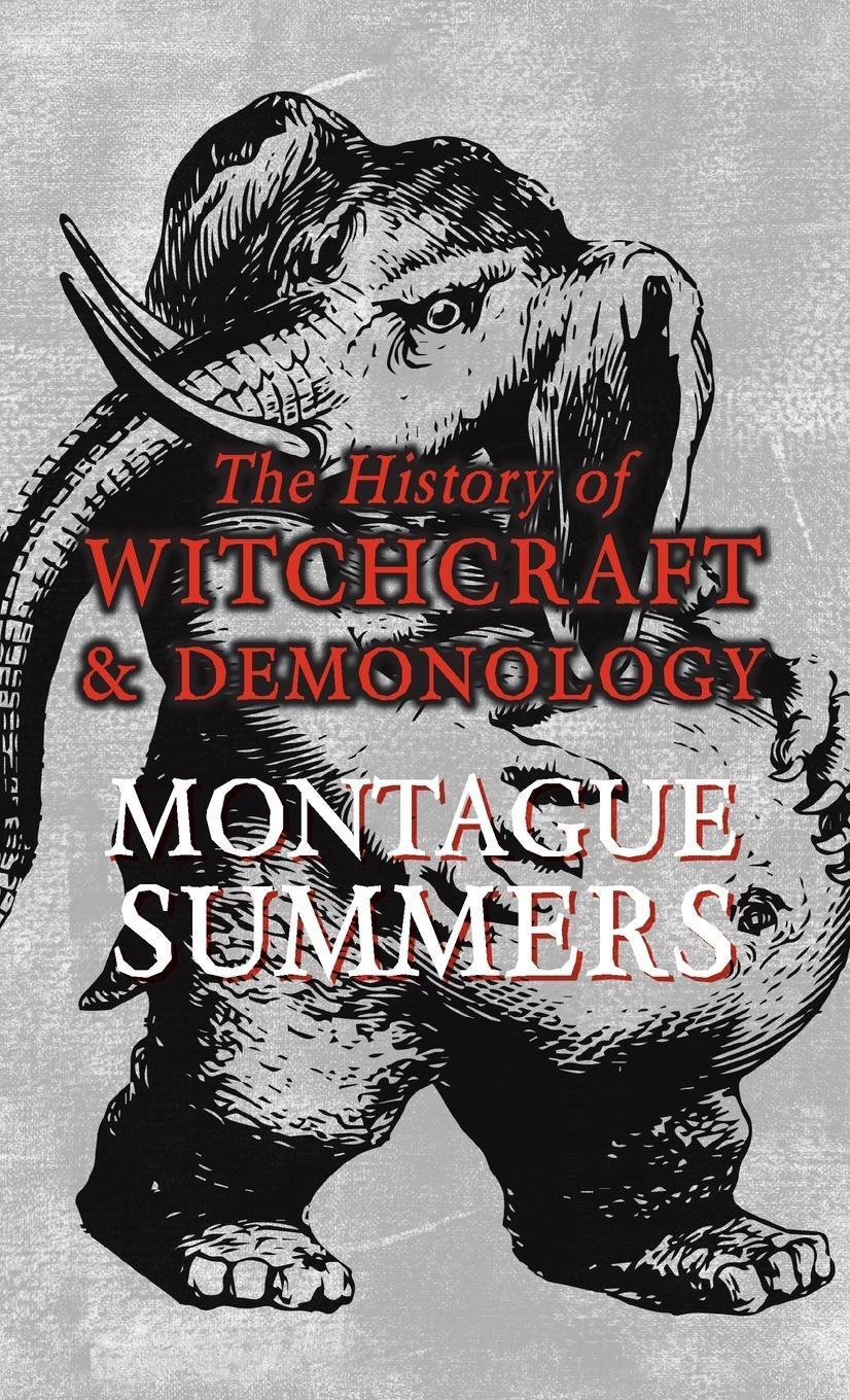 Cover: 9781528772655 | The History of Witchcraft and Demonology | Montague Summers | Buch