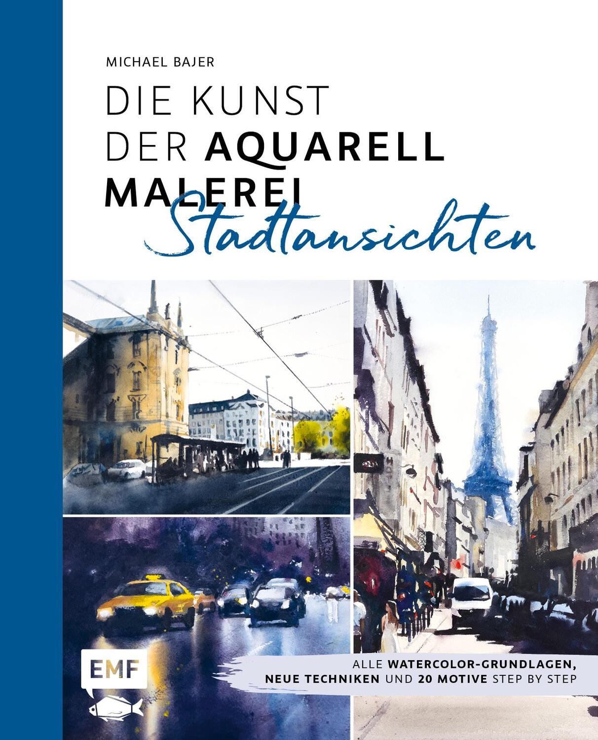 Cover: 9783745909760 | Die Kunst der Aquarellmalerei - Stadtansichten | Michael Bajer | Buch