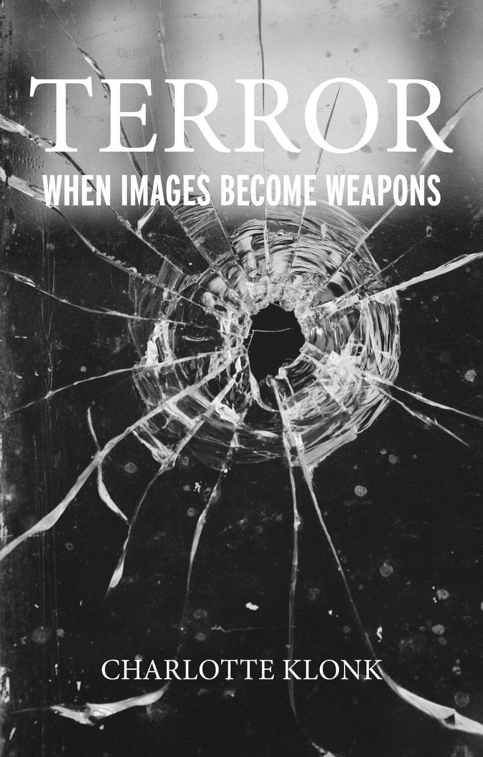 Cover: 9781526147134 | Terror: When Images Become Weapons | Charlotte Klonk | Buch | Gebunden