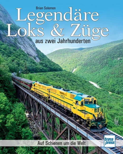 Cover: 9783613716124 | Legendäre Loks &amp; Züge aus zwei Jahrhunderten | Brian Solomon | Buch