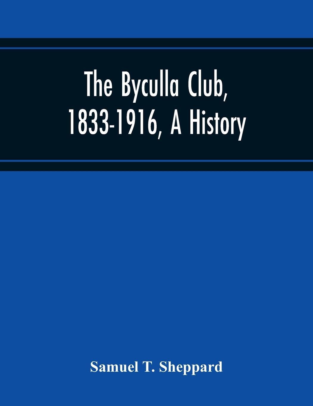 Cover: 9789354216695 | The Byculla Club, 1833-1916, A History | Samuel T. Sheppard | Buch