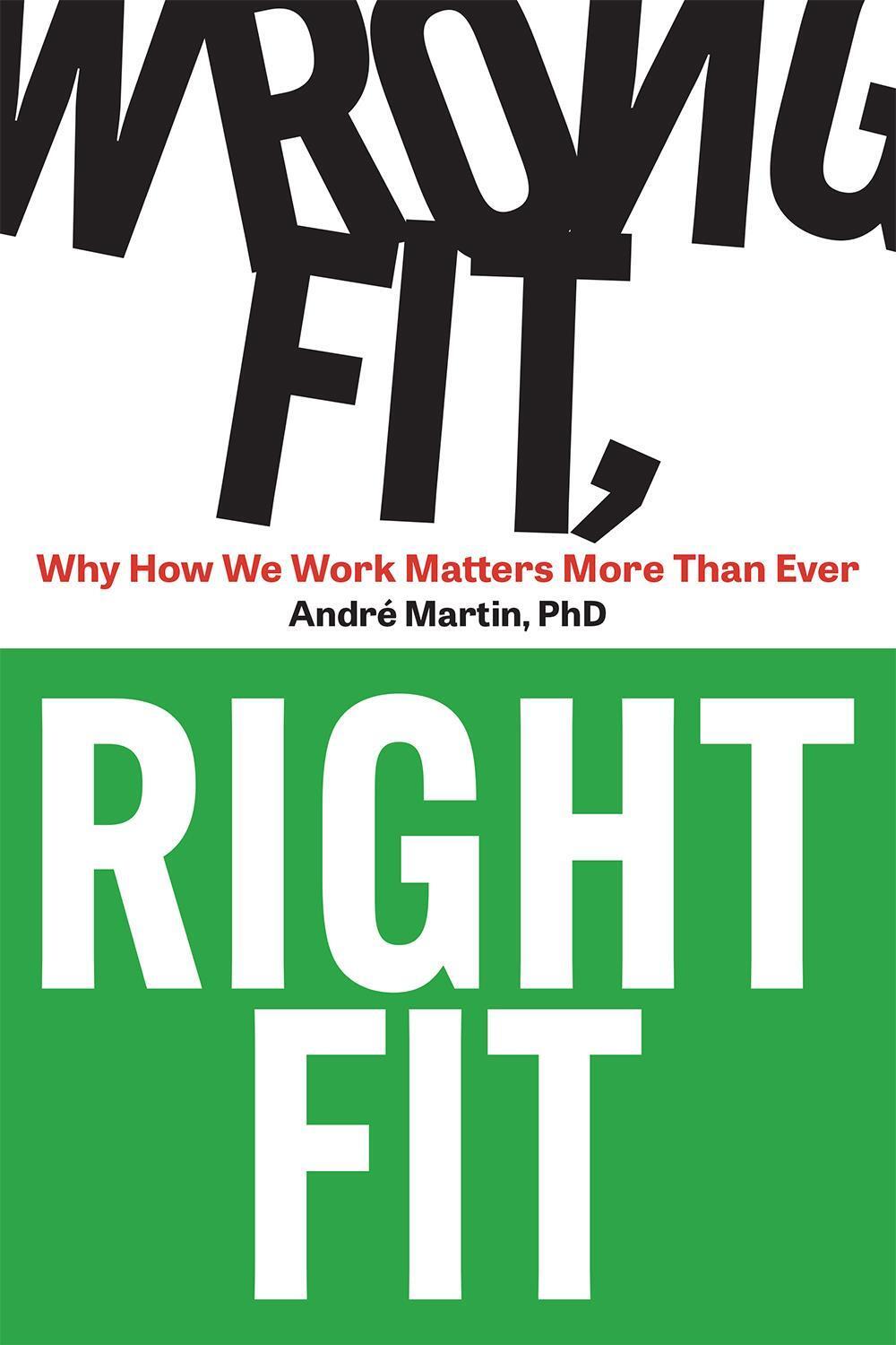 Cover: 9781950508754 | Wrong Fit, Right Fit | Why How We Work Matters More Than Ever | Martin