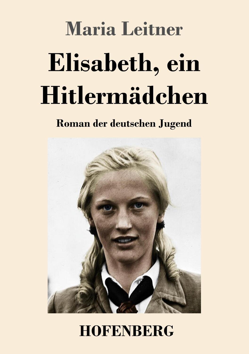 Cover: 9783743740907 | Elisabeth, ein Hitlermädchen | Roman der deutschen Jugend | Leitner