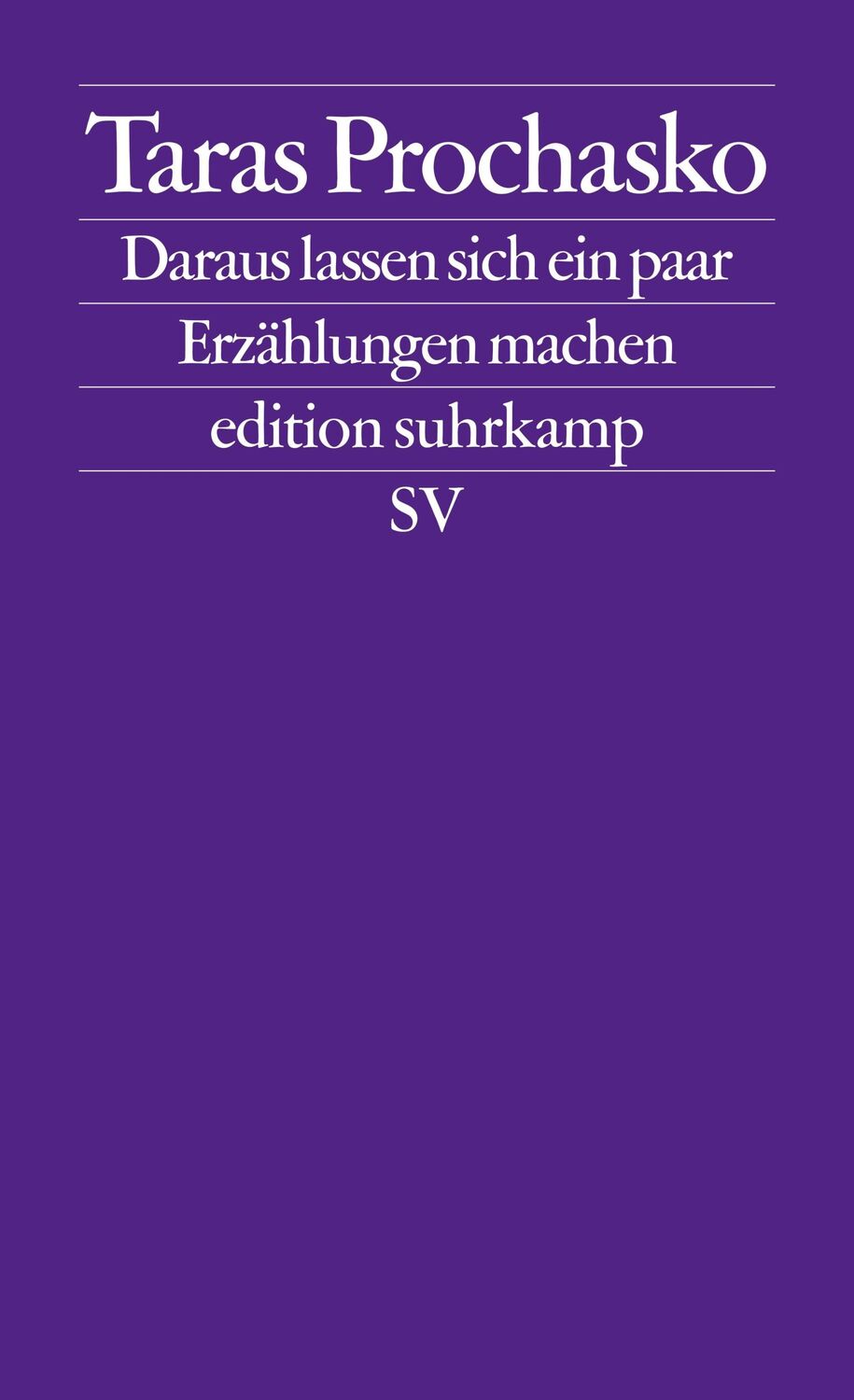 Cover: 9783518125786 | Daraus lassen sich ein paar Erzählungen machen | Prosa | Prochasko