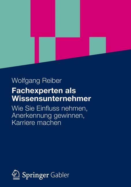 Cover: 9783834924148 | Vom Fachexperten zum Wissensunternehmer | Wolfgang Reiber | Buch