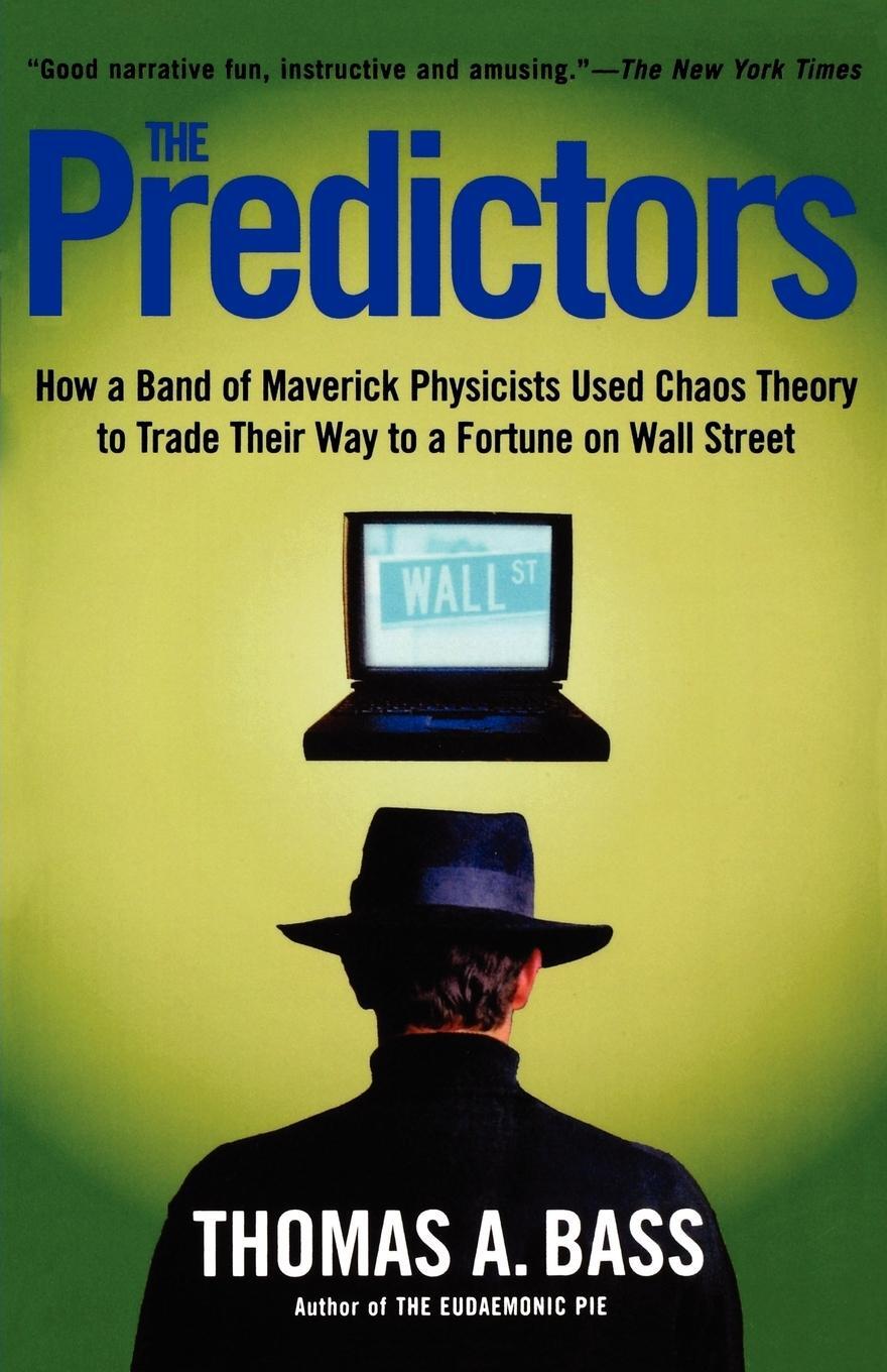 Cover: 9780805057577 | The Predictors: How a Band of Maverick Physicists Used Chaos Theory...