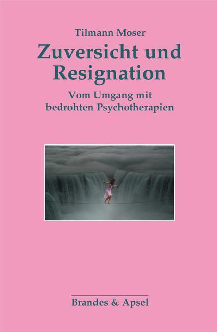 Cover: 9783955582883 | Zuversicht und Resignation | Tilmann Moser | Taschenbuch | Deutsch