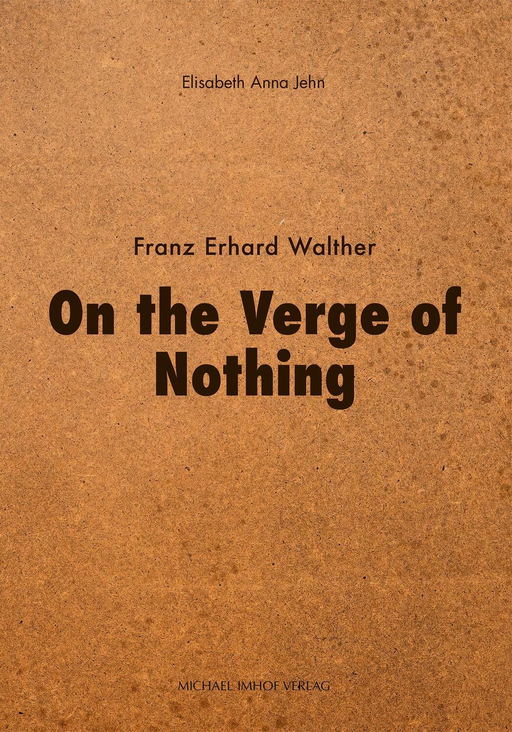 Cover: 9783731913948 | On the Verge of Nothing | Franz Erhard Walther | Elisabeth Anna Jehn