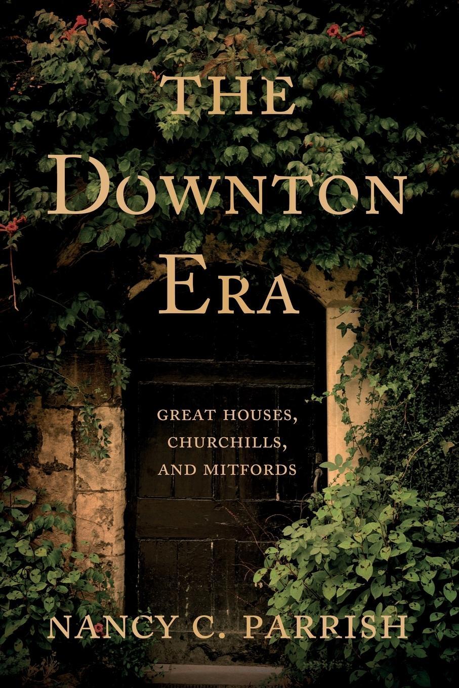 Cover: 9781838592103 | The Downton Era | Great Houses, Churchills, and Mitfords | Parrish