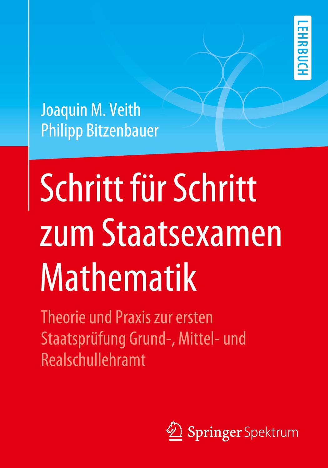 Cover: 9783662629475 | Schritt für Schritt zum Staatsexamen Mathematik | Veith (u. a.) | Buch