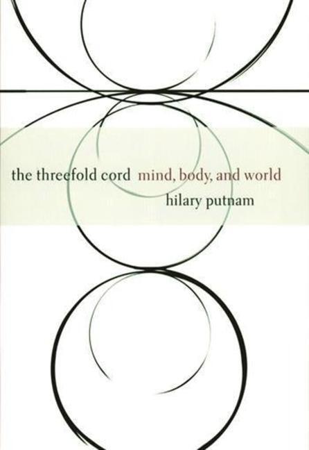 Cover: 9780231102872 | The Threefold Cord | Mind, Body, and World | Hilary Putnam | Buch