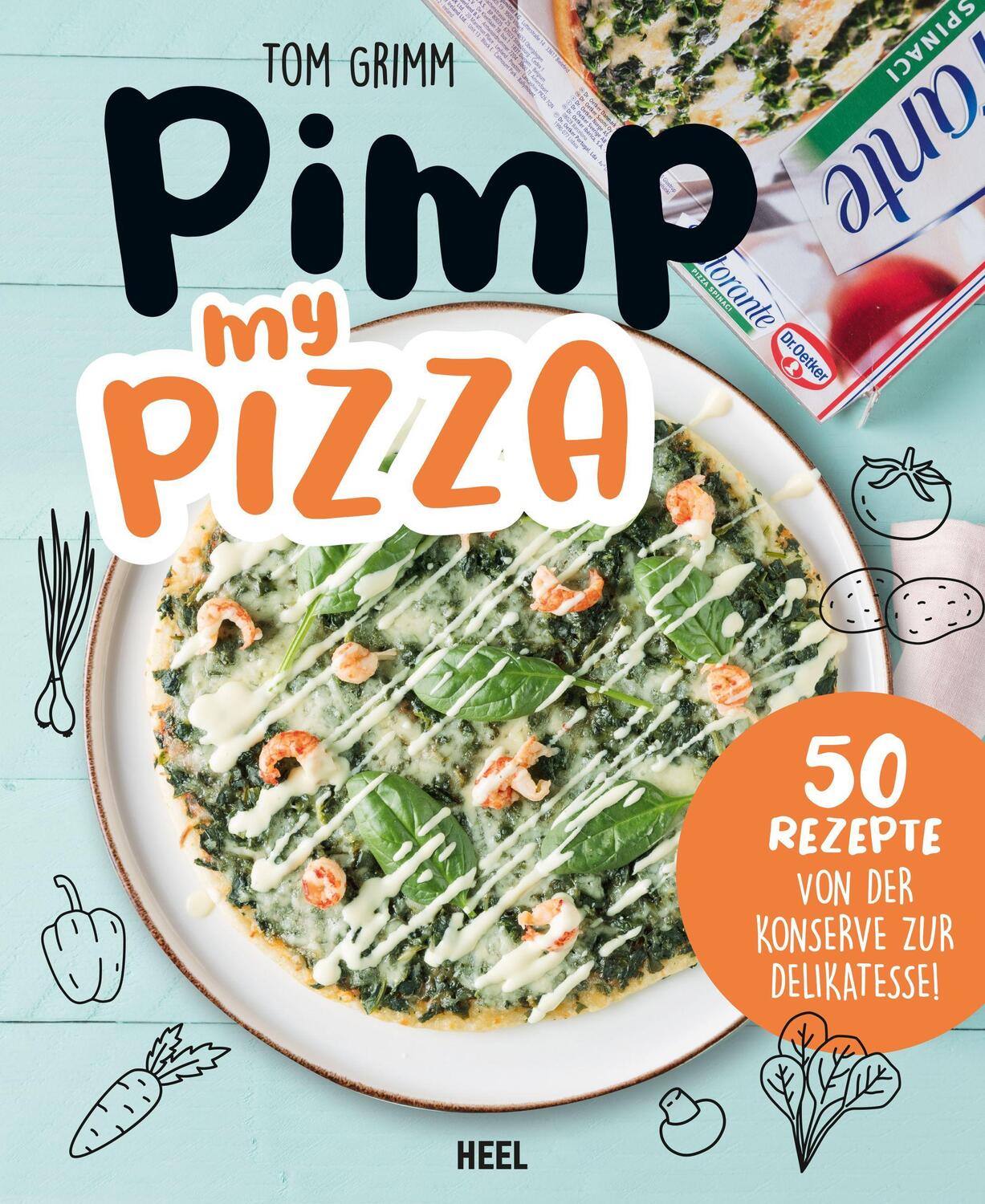 Cover: 9783966643733 | Pimp my Pizza - 50 einfache und leckere Rezepte | Tom Grimm | Buch