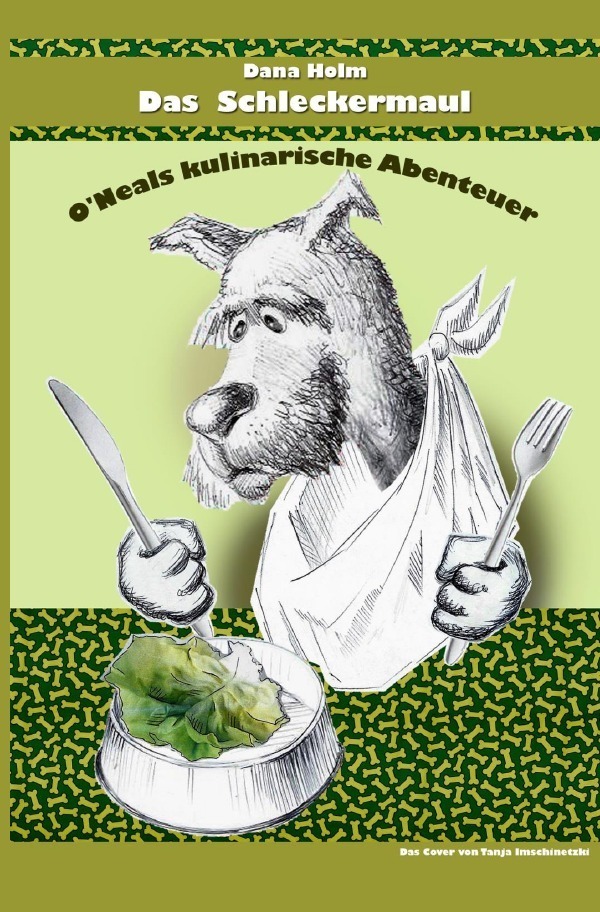 Cover: 9783741826689 | Das Schleckermaul | O´Neals kulinarische Abenteuer | Dana Holm | Buch