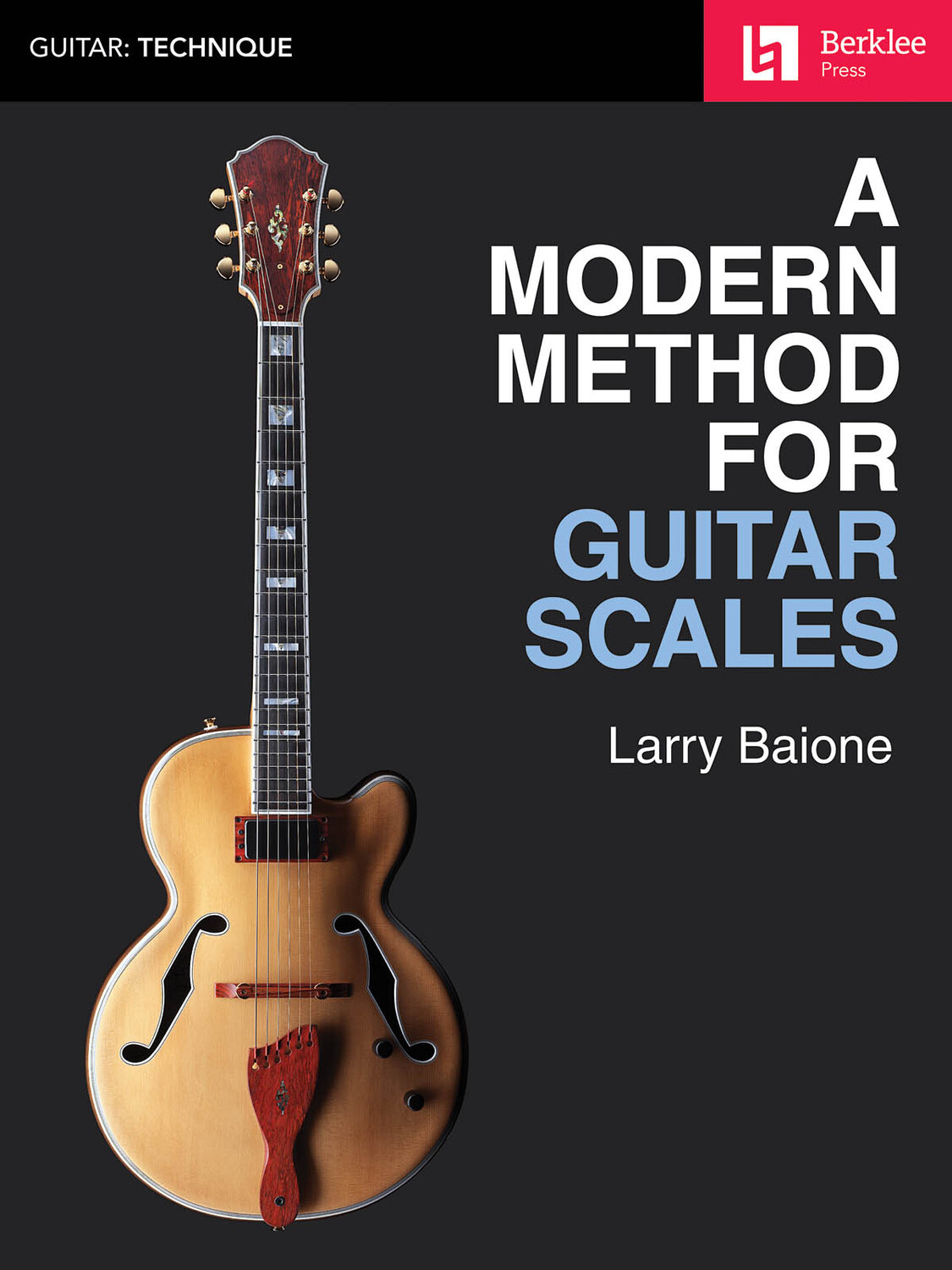 Cover: 888680649777 | A Modern Method for Guitar Scales | Larry Baione | Berklee Guide