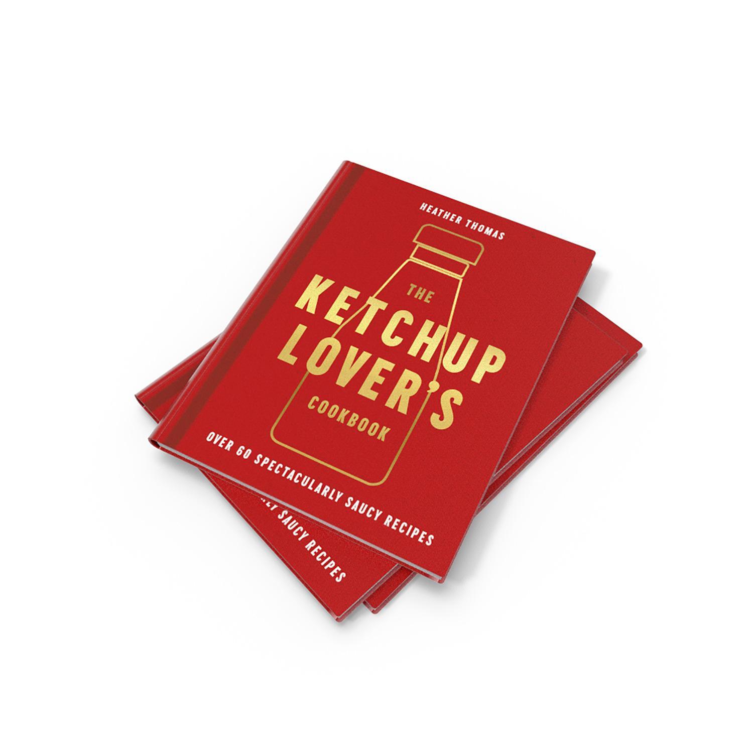 Bild: 9780008492359 | The Ketchup Lover's Cookbook | Over 60 Spectacularly Saucy Recipes