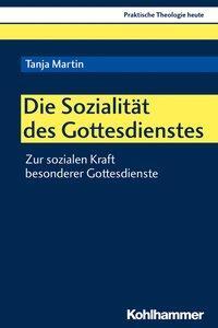 Cover: 9783170349667 | Die Sozialität des Gottesdienstes | Tanja Martin | Taschenbuch | 2019