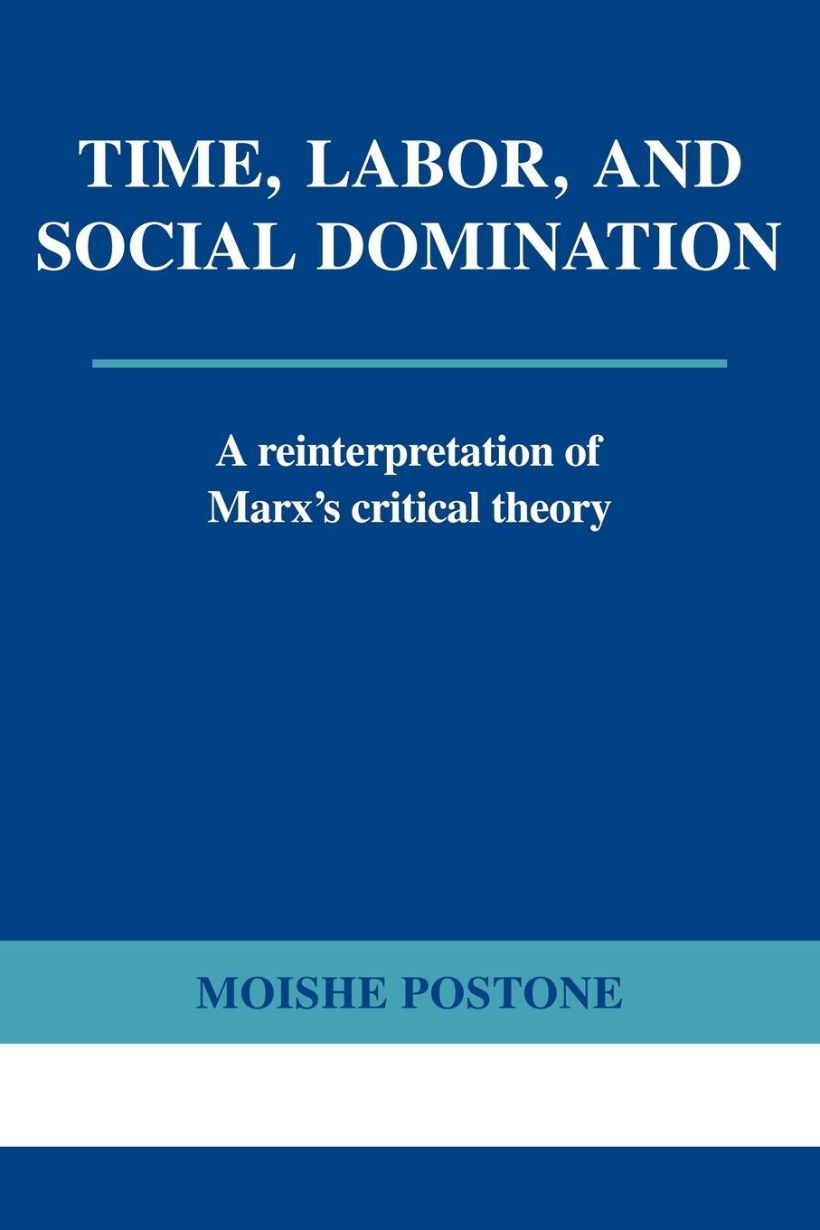 Cover: 9780521565400 | Time, Labor, and Social Domination | Moishe Postone (u. a.) | Buch