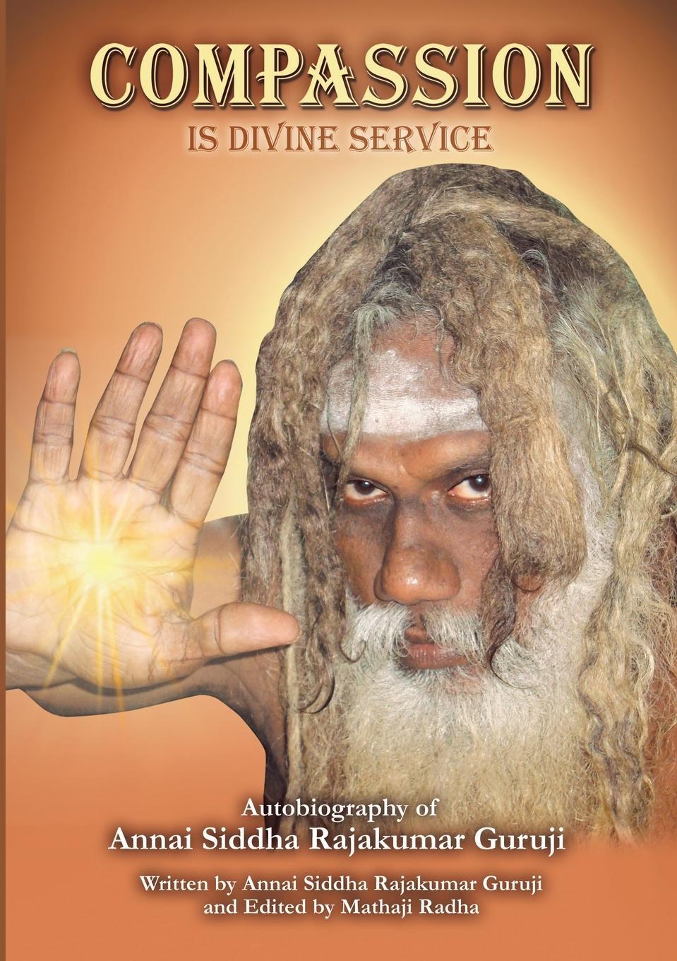 Cover: 9781483480527 | Compassion is Divine Service | Annai Siddha Rajakumar Guruji | Buch