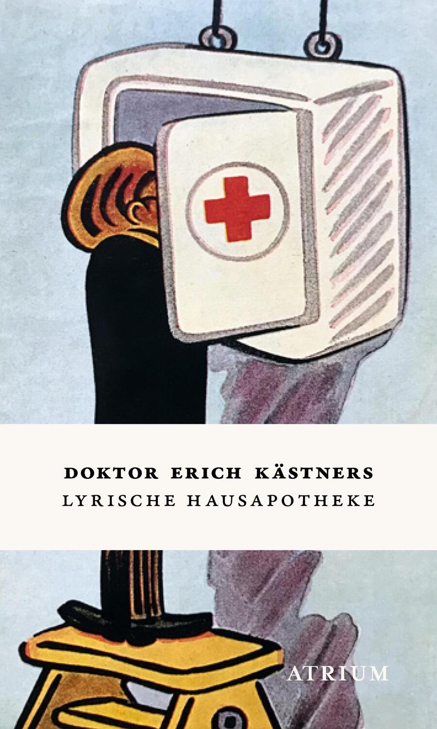 Cover: 9783855351121 | Doktor Erich Kästners Lyrische Hausapotheke | Erich Kästner | Buch