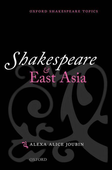 Cover: 9780198703570 | Shakespeare and East Asia | Alexa Alice Joubin | Taschenbuch | 2021