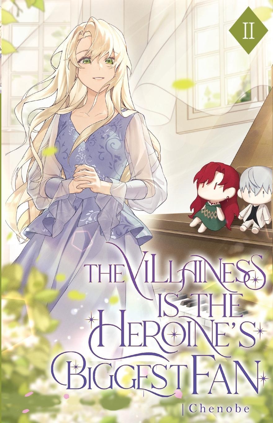 Cover: 9781959742111 | The Villainess is the Heroine's Biggest Fan | Volume II (Light Novel)