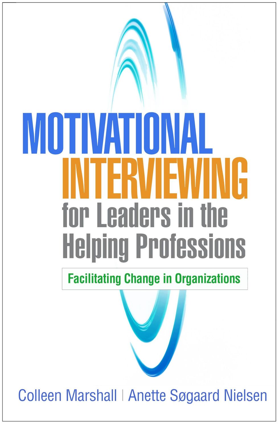 Cover: 9781462543816 | Motivational Interviewing for Leaders in the Helping Professions