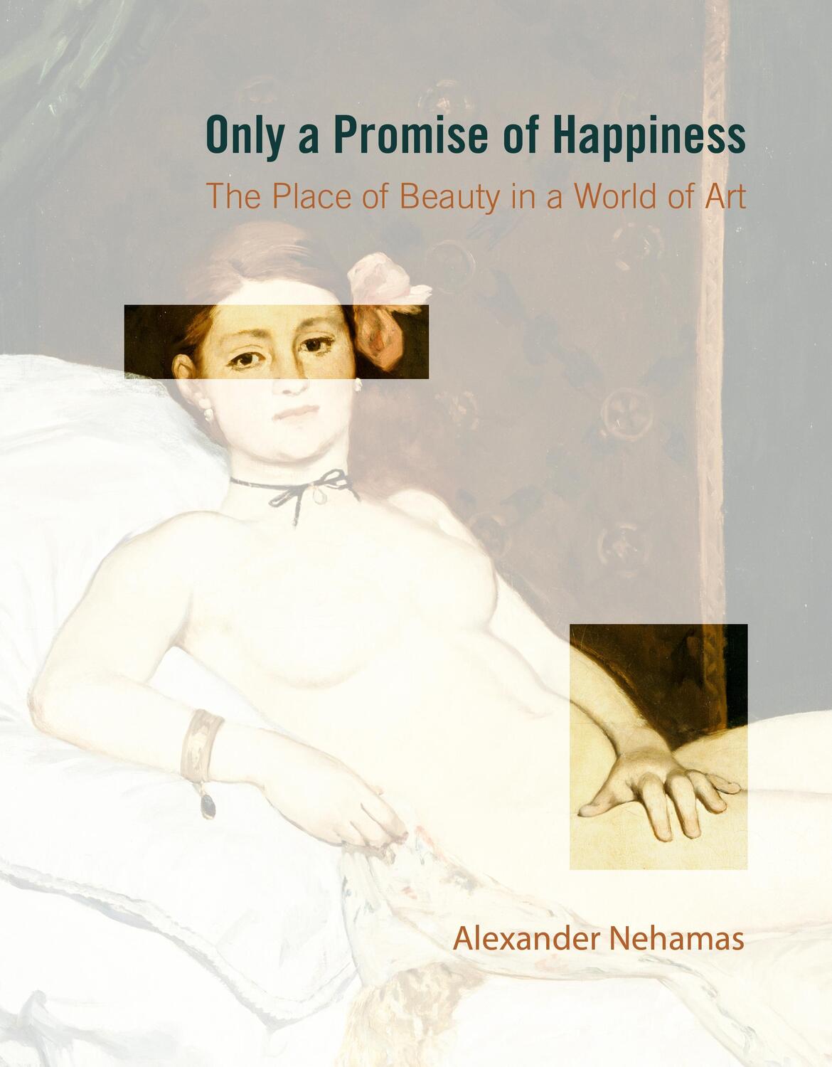 Cover: 9780691177601 | Only a Promise of Happiness | The Place of Beauty in a World of Art