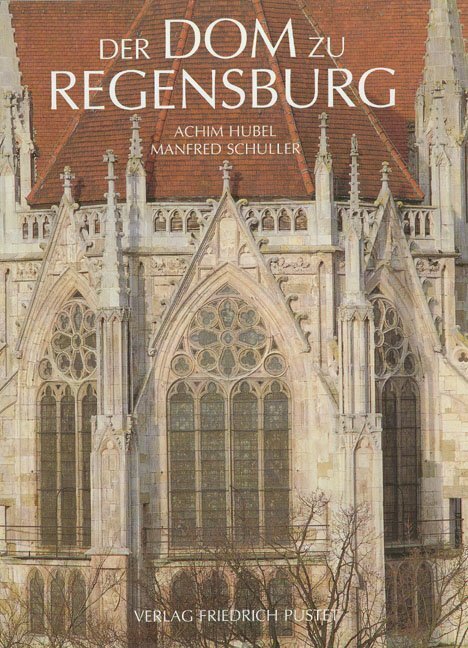 Der Dom zu Regensburg - Hubel, Achim