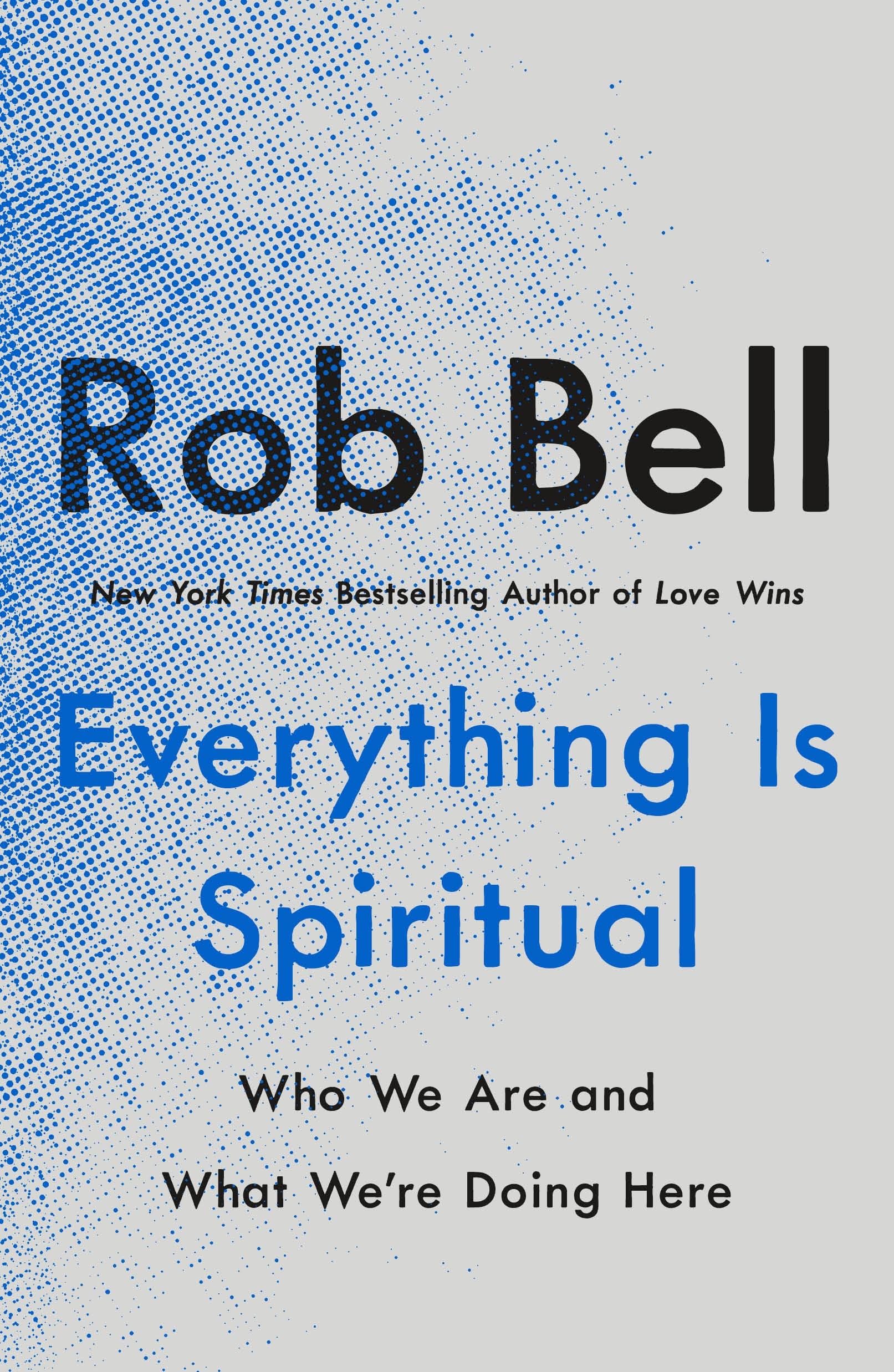 Cover: 9781250781710 | Everything Is Spiritual | Finding Your Way in a Turbulent World | Bell