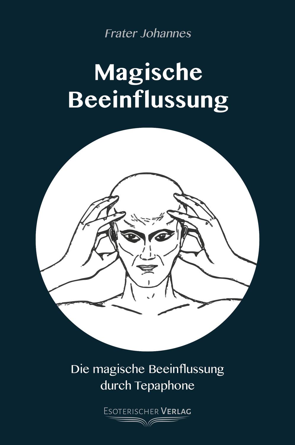Cover: 9783980270427 | Magische Beeinflussung | Frater Johannes | Taschenbuch | Deutsch