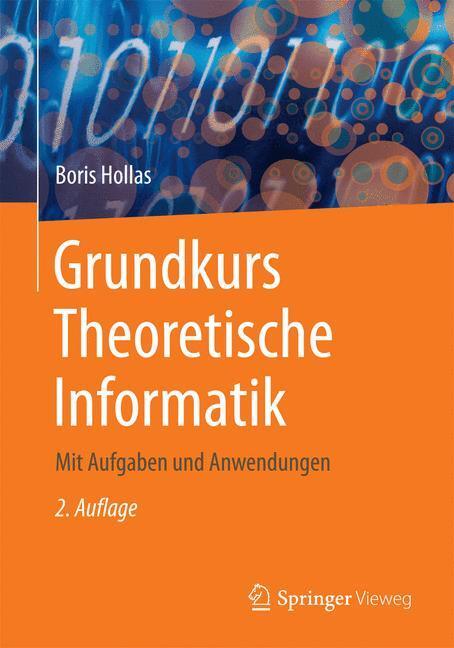 Cover: 9783662472774 | Grundkurs Theoretische Informatik | Mit Aufgaben und Anwendungen