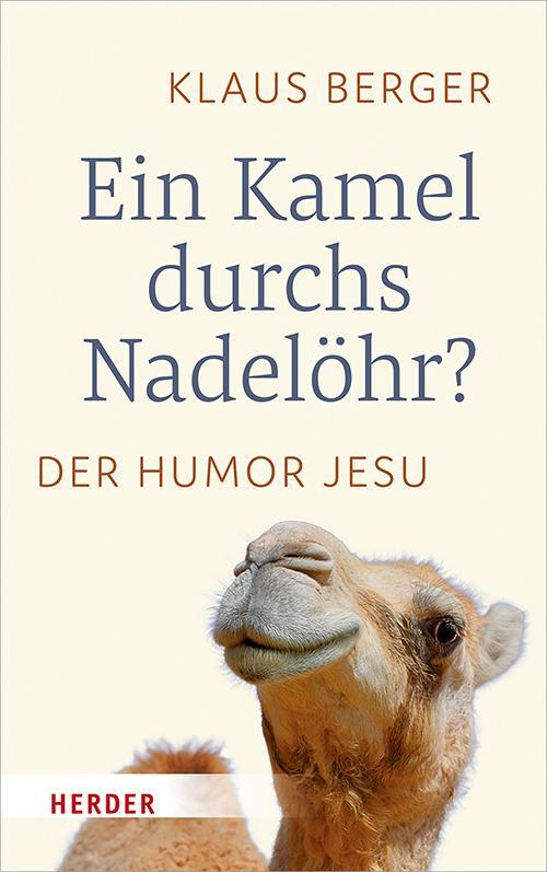 Cover: 9783451383304 | Ein Kamel durchs Nadelöhr? | Der Humor Jesu | Klaus Berger | Buch