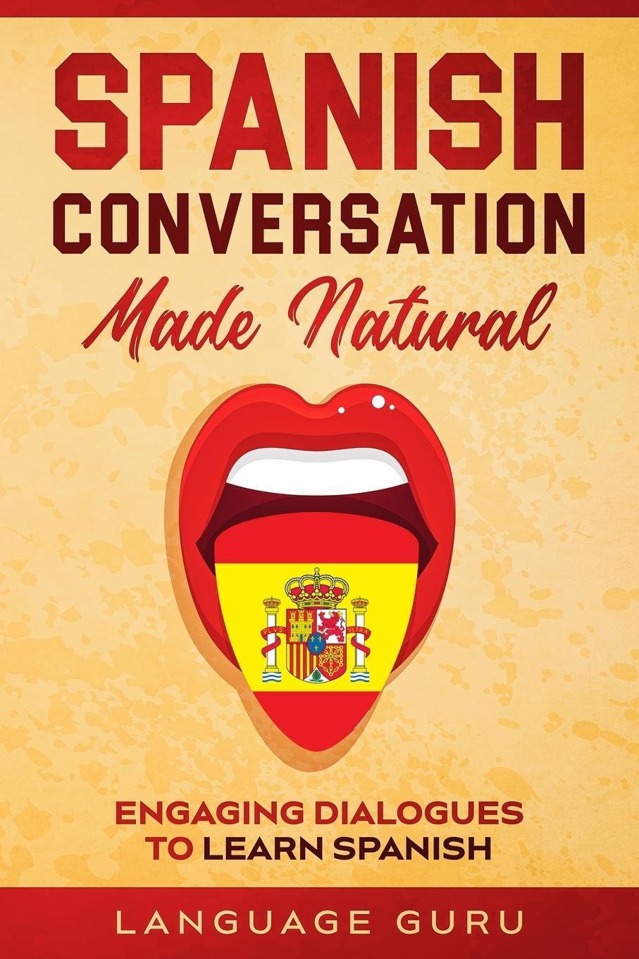 Cover: 9781950321292 | Spanish Conversation Made Natural | Language Guru | Taschenbuch | 2020