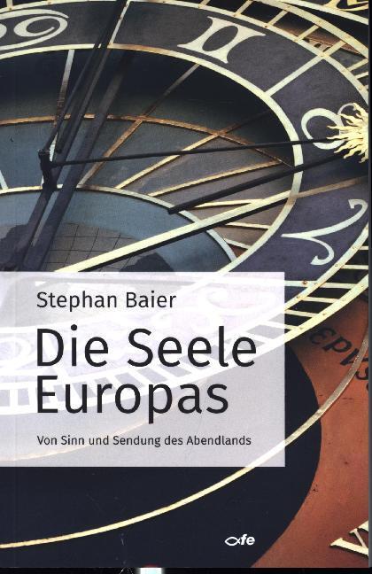 Cover: 9783863571948 | Die Seele Europas | Von Sinn und Sendung des Abendlandes | Baier