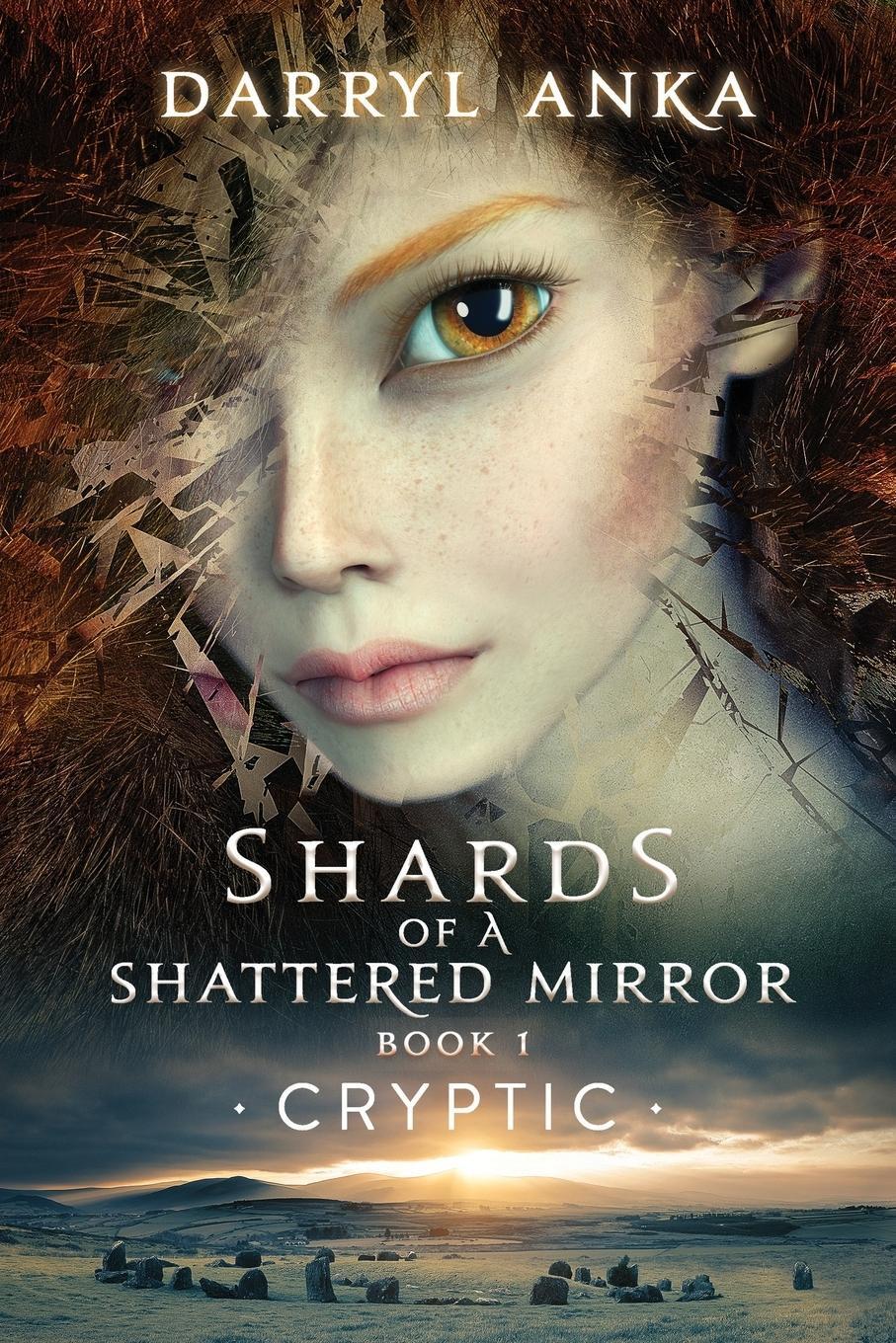 Cover: 9781947532137 | Shards of a Shattered Mirror Book I | Cryptic | Darryl Anka | Buch