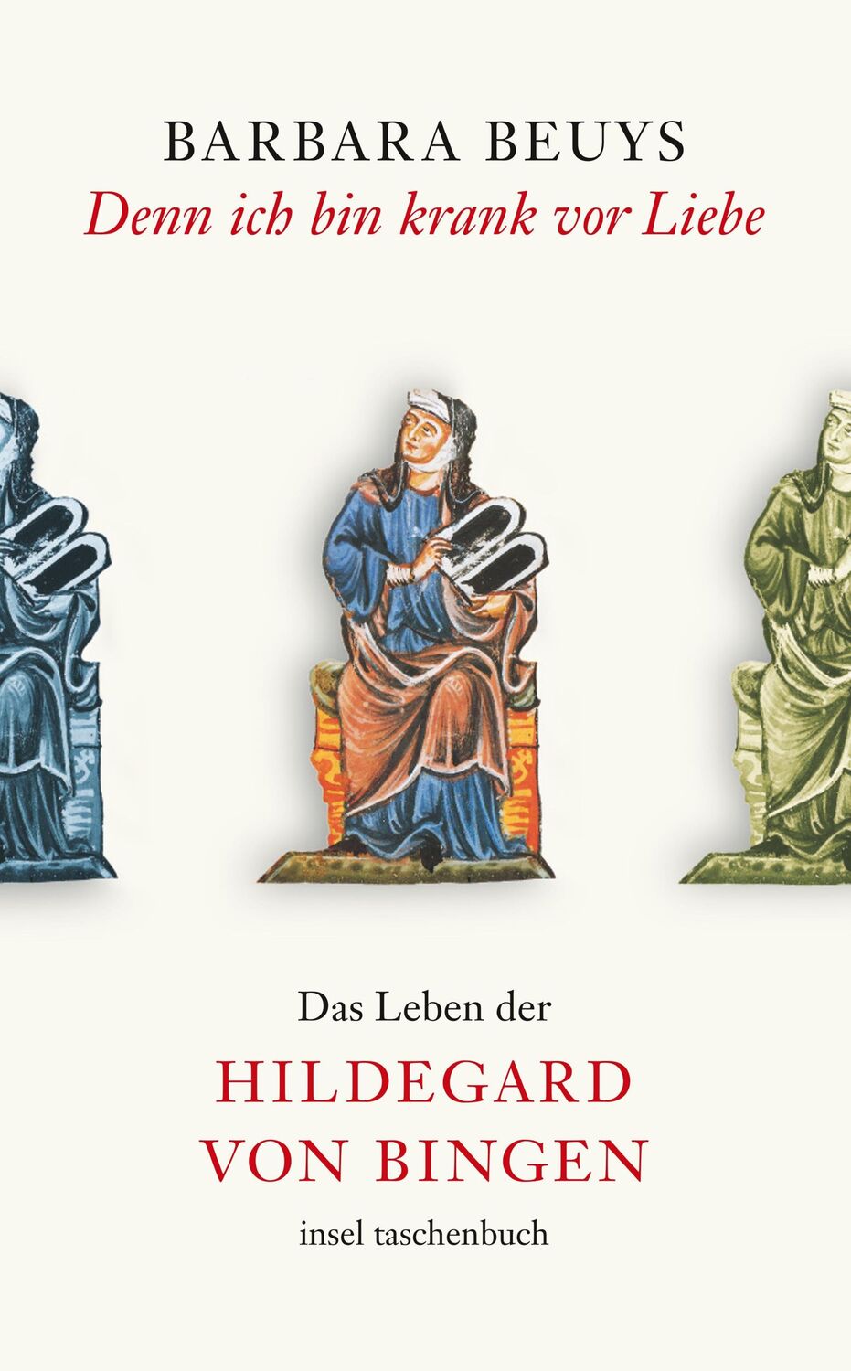 Cover: 9783458351672 | Denn ich bin krank vor Liebe | Das Leben der Hildegard von Bingen